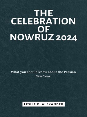 cover image of THE CELEBRATION OF NOWRUZ 2024